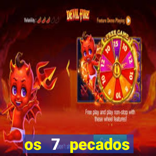 os 7 pecados capitais filme